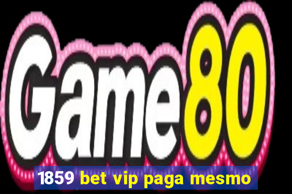 1859 bet vip paga mesmo